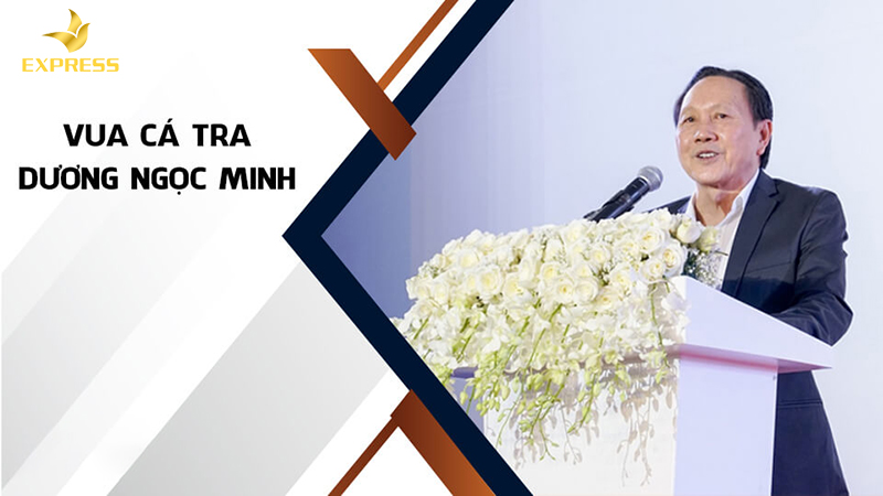 Doanh nhân Dương Ngọc Minh từ phạm nhân trở thành ông vua cá tra