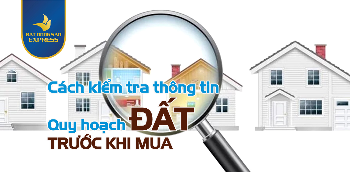 Hướng Dẫn Cách Kiểm Tra Thông Tin Quy Hoạch Nhà Đất