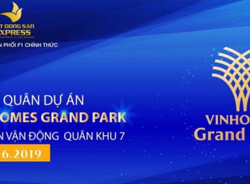 BẤT ĐỘNG SẢN EXPRESS SẴN SÀNG BÙNG NỔ CÙNG VINHOMES GRAND PARK