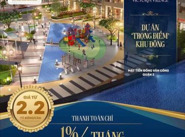 THỜI ĐIỂM CHÍNH XÁC MỞ BÁN DỰ ÁN VICTORIA VILLAGE QUẬN 2