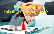 Mẫu hợp đồng xây dựng nhà ở, nhà cấp 4 mới nhất